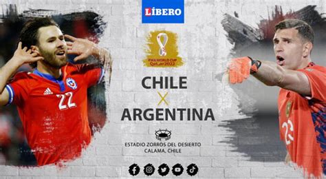 Chile Vs Argentina En Vivo Minuto A Minuto Por Eliminatorias Qatar 2022