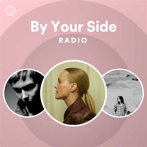 by your side radio playlist by spotify spotify