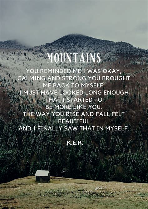 K.E.R. #mountain #mountainquotes #selfreflection #quotes #inspiration ...