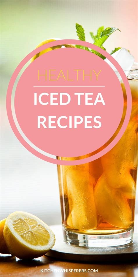 Healthy Iced Tea Recipes Iced Tea Recipes Healthy Healthy Iced Tea