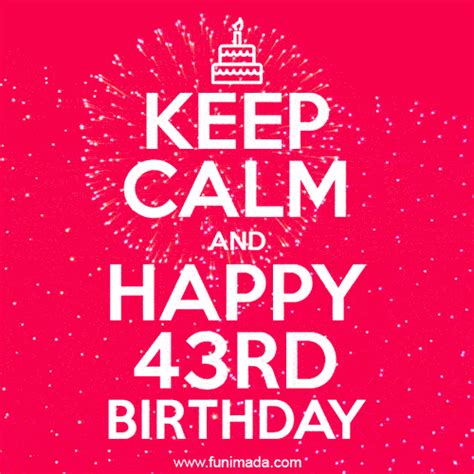 Keep Calm And Happy 43rd Birthday 