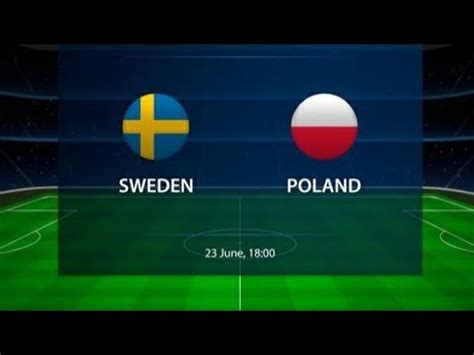 SWEDEN VS POLAND XI PLAYERS FOR EURO CUP 2020 LINE UPS LIVE MATCH TODAY
