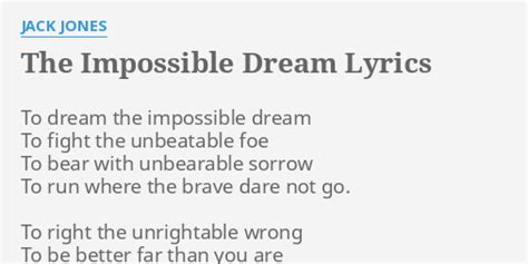 The Impossible Dream Lyrics By Jack Jones To Dream The Impossible