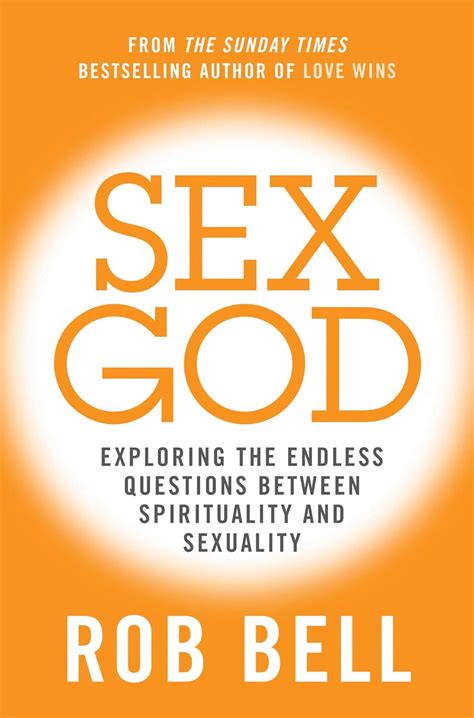 Sex God Exploring The Endless Questions Between Spirituality And Sexuality Kindle Edition By