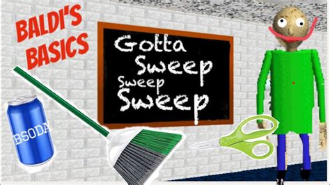 Baldis Basics In Education And Learning Gotta Sweep Sweep Sweep Game