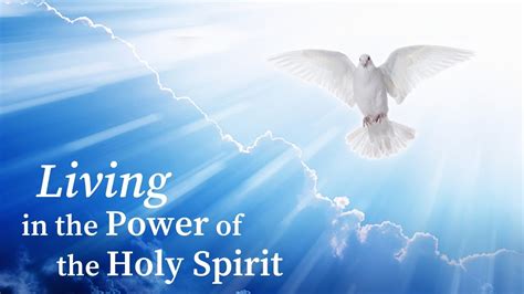 Living In The Power Of The Holy Spirit Youtube
