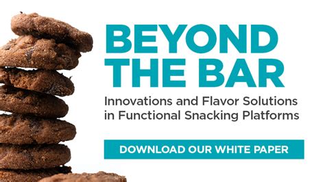 Beyond The Bar Innovations And Flavor Solutions In Functional Snacking
