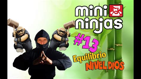 Mini Ninjas 13 Futo Equilibrado Nivel Dios Youtube
