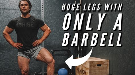 Barbell Only Leg Workout Get Big Legs With Limited Equipment Youtube