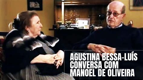 Conversazione a Porto Agustina Bessa Luís e Manoel de Oliveira YouTube