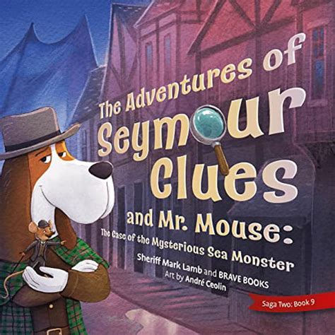 The Adventures Of Seymour Clues And Mr Mouse The Case Of The