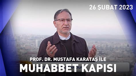 Prof Dr Mustafa Karataş ile Muhabbet Kapısı 26 Şubat 2023 YouTube