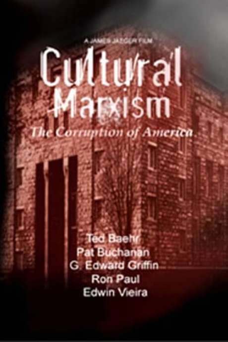 ‎cultural Marxism The Corruption Of America 2010 Directed By James