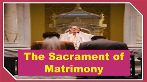 The Sacrament Of Matrimony Youtube