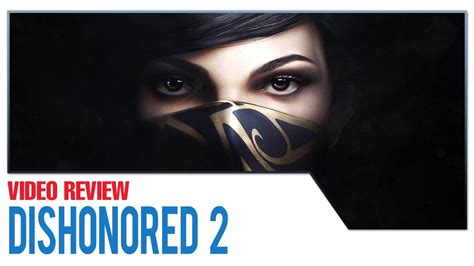 dishonored 2 review youtube
