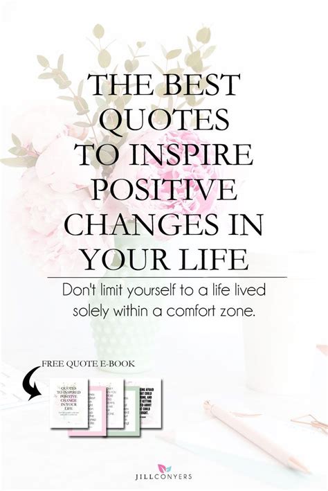 The Best Quotes To Inspire Positive Changes In Your Life Jill Conyers
