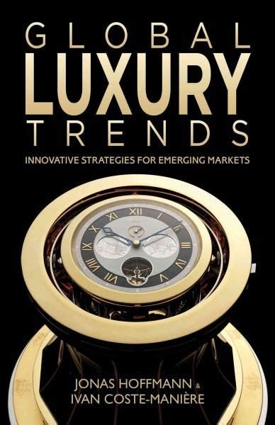 Global Luxury Trends Innovative Strategies For Emerging Markets