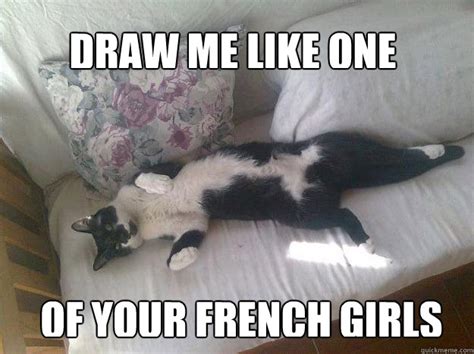 Draw Me Like One Of Your French Girls Of Your French Girls Cat