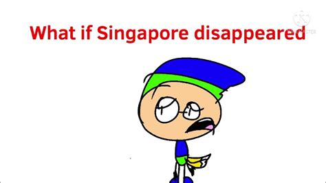 What If Singapore Disappeared Sciencevalentin Credits For Aumsum
