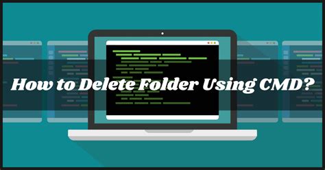 How To Delete Folder Using Cmd Ultimate Guide