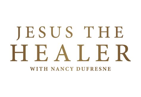 Jesus The Healer — Dufresne Ministries