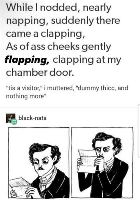 “as Of Ass Cheeks Clapping Gently Flapping Clapping At My Chamber Door” Rbrandnewsentence