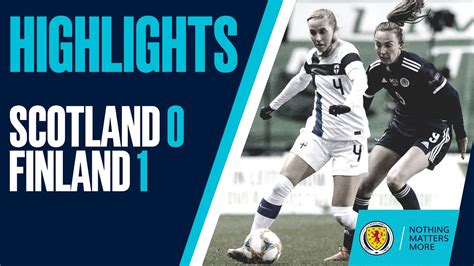 Highlights Scotland 0 1 Finland Swnt Youtube