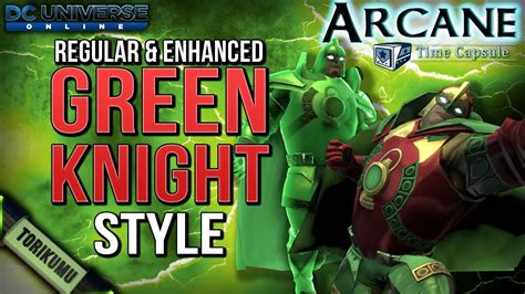 DCUO: Green Knight Style (Regular & Enhanced) | Arcane ...