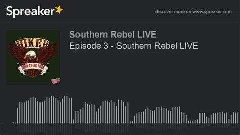 Episode Southern Rebel Live Made With Spreaker Youtube