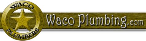 Serving waco, tx & surrounding areas. Waco Plumbing.com | Plumbers in Waco TX | Waco Plumbing ...