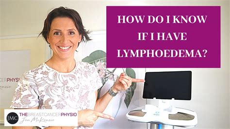 How Do I Know If I Have Lymphoedema Diagnosing Early Onset