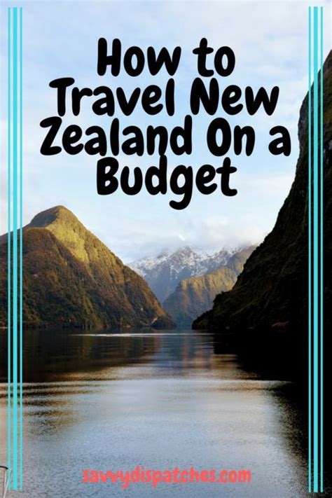 New Zealand On A Budget — Savvy Dispatches New Zealand Itinerary New