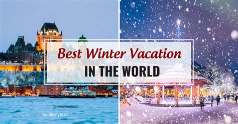 Two Cities Of Canada Rank Among The Best Winter Vacations In The World