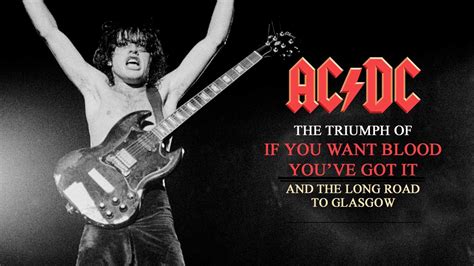 Acdc The Long Road To Glasgow And The Triumph Of If You Want Blood