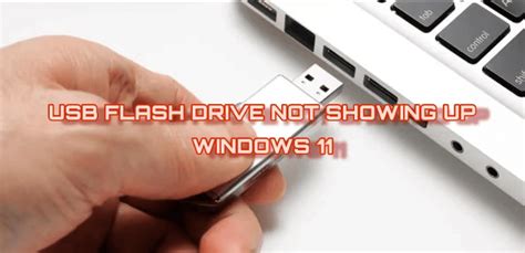 Why And How To Fix Usb Flash Drive Not Showing Up In Windows 11