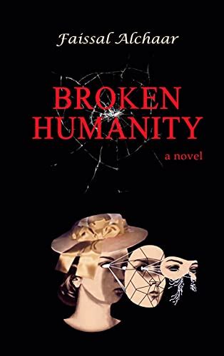 Broken Humanity By Faissal Alchaar Goodreads
