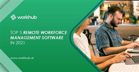 Top 5 Remote Workforce Management Software In 2021 Workhub