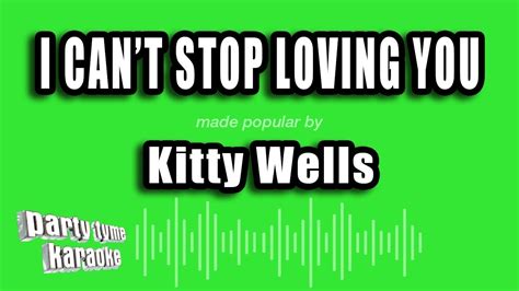 Kitty Wells I Cant Stop Loving You Karaoke Version Youtube