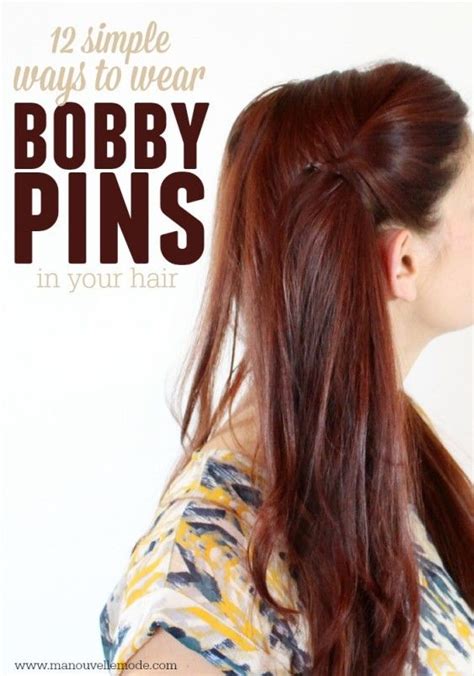 12 Simple Ways To Wear Bobby Pins How To Wear Bobby Pinsma Nouvelle