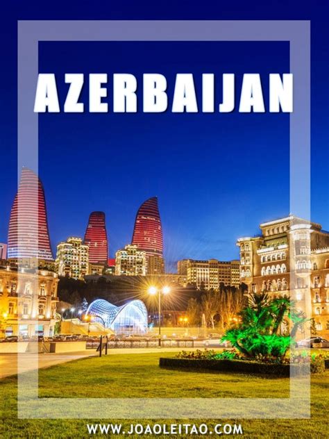 Azerbaijan Travel Guide 2 Week Itinerary And Best Destinations