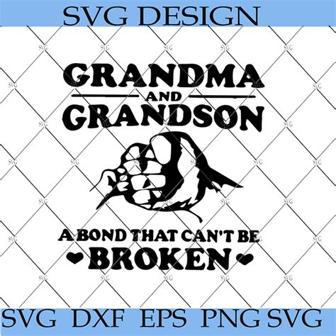 Grandma And Grandson A Bond That Cant Be Broken Svg Grandma Svg Gigi