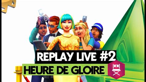 Les Sims 4 Heure De Gloire Découverte Live Partie 2 Youtube