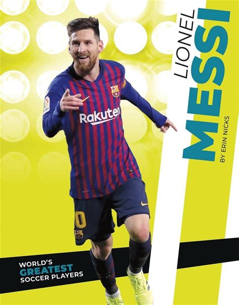 Buy Worlds Greatest Soccer Players Lionel Messi By Erin Nicks With