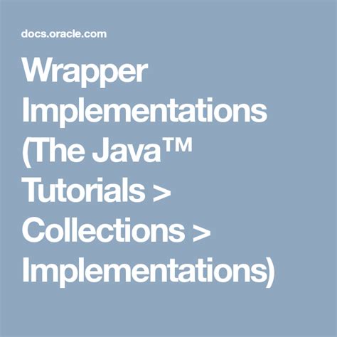 Wrapper Implementations (The Java™ Tutorials > Collections ...