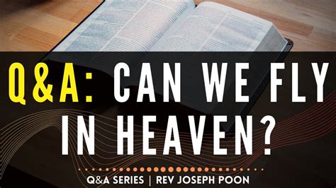 Can We Fly In Heaven Bible Qanda 30 Sep 2018 Youtube