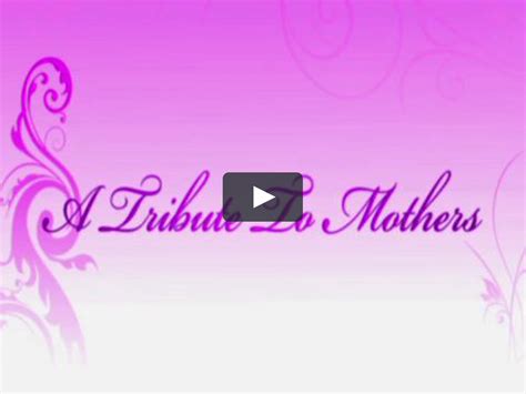 A Tribute To Mothersmothers Day Poemhappy Mothers Day On Vimeo