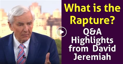Watch Qanda Highlights From Dr David Jeremiah What Is The Rapture
