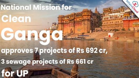 national mission for clean ganga approves 7 projects worth rs 692 crore