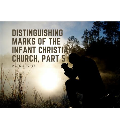 Distinguishing Marks Of The Infant Christian Church Part 5 Acts 242