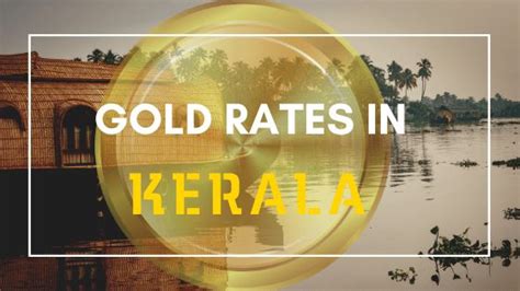 Kerala gold rate | kerala gold price today. Today Gold Rate In Kerala (22K & 24K Live Gold Rates)